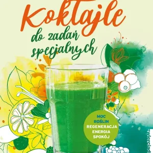 Zamów dziś Koktajle do zadań specjalnych - Hanna Stolińska