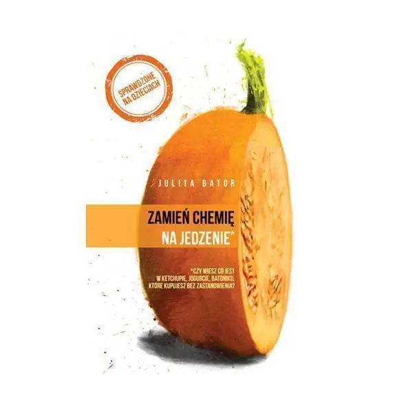 Zamień chemię na jedzenie - Julita Bator Premium